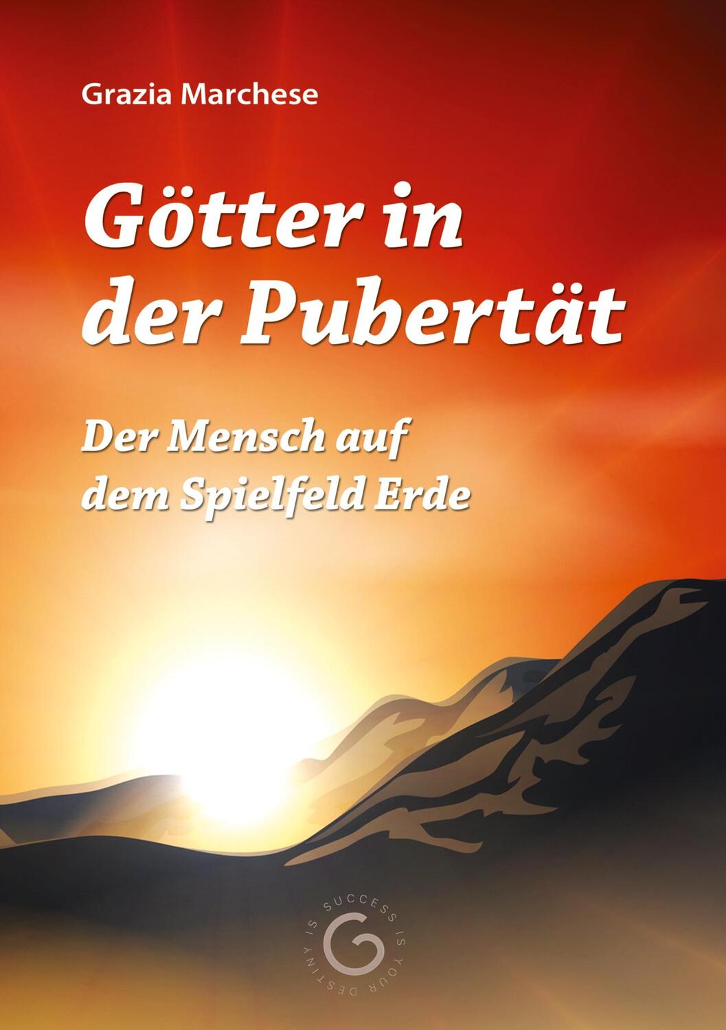 Cover: 9783347072756 | Götter in der Pubertät | Der Mensch auf dem Spielfeld Erde | Marchese