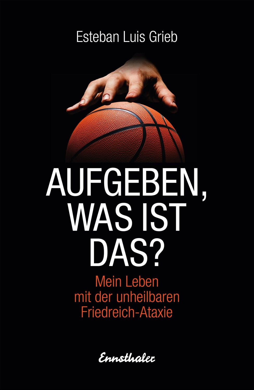 Cover: 9783850689717 | Aufgeben, was ist das? | Esteban Luis Grieb | Buch | 244 S. | Deutsch