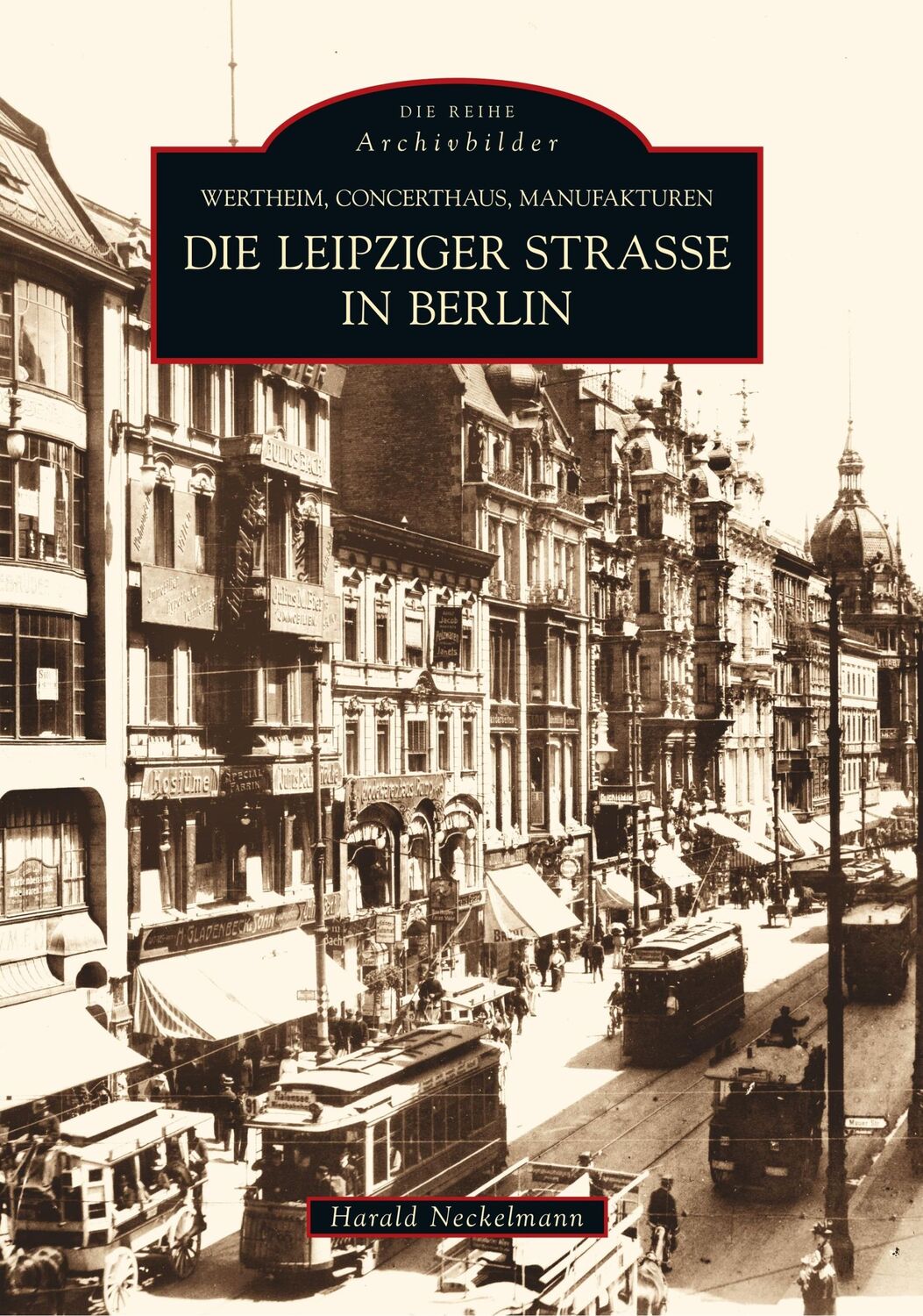 Cover: 9783866804463 | Wertheim, Concerthaus, Manufakturen | Die Leipziger Straße in Berlin