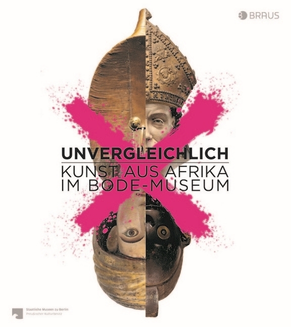 Cover: 9783862281718 | Unvergleichlich. Kunst aus Afrika im Bode-Museum | Chapuis (u. a.)