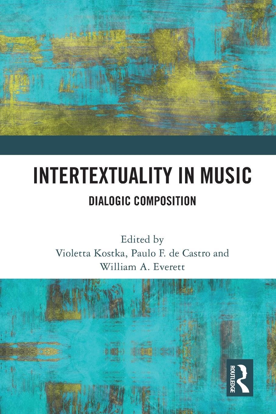 Cover: 9780367552916 | Intertextuality in Music | Dialogic Composition | Violetta Kostka