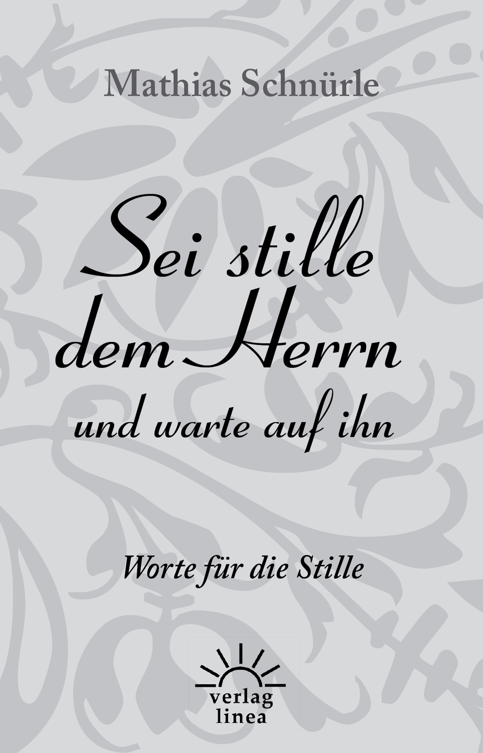 Cover: 9783939075622 | Sei stille dem Herrn und warte auf ihn | Worte für die Stille | Buch