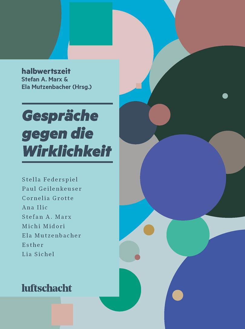 Cover: 9783903422117 | Gespräche gegen die Wirklichkeit | Stefan A. Marx (u. a.) | Buch