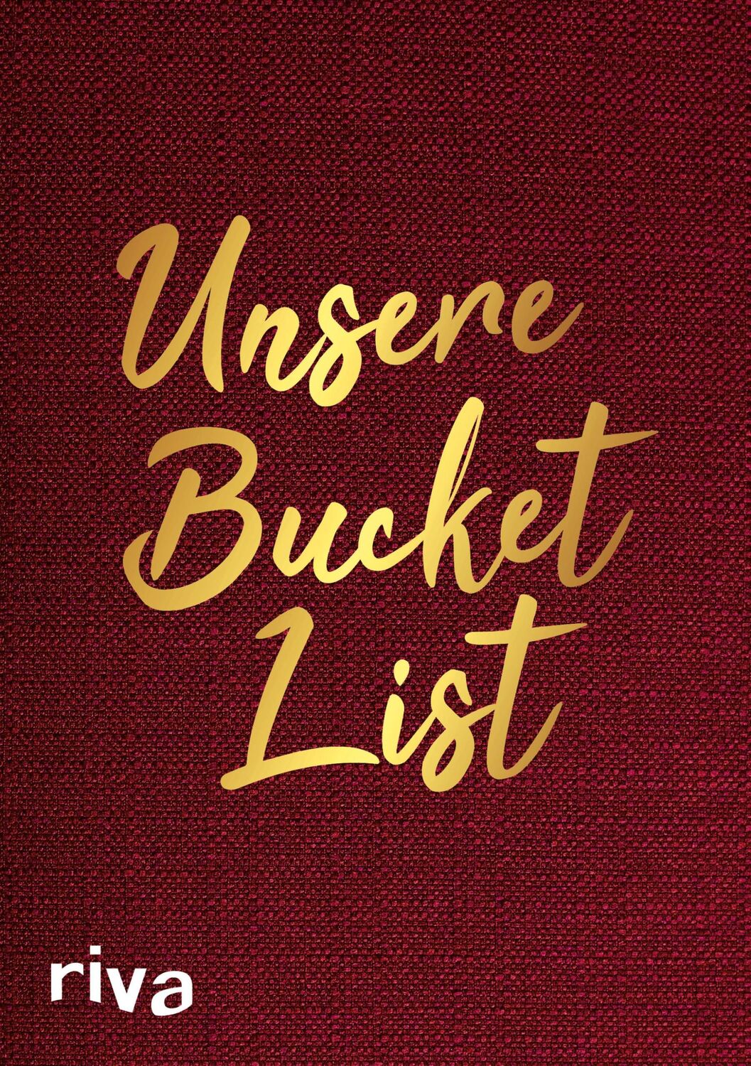 Cover: 9783742308245 | Unsere Bucket List | riva Verlag | Buch | 240 S. | Deutsch | 2018