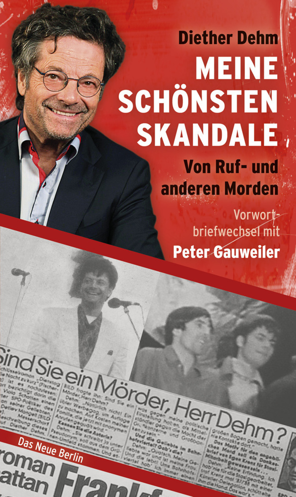 Cover: 9783360013538 | Meine schönsten Skandale | Von Ruf- und anderen Morden | Diether Dehm