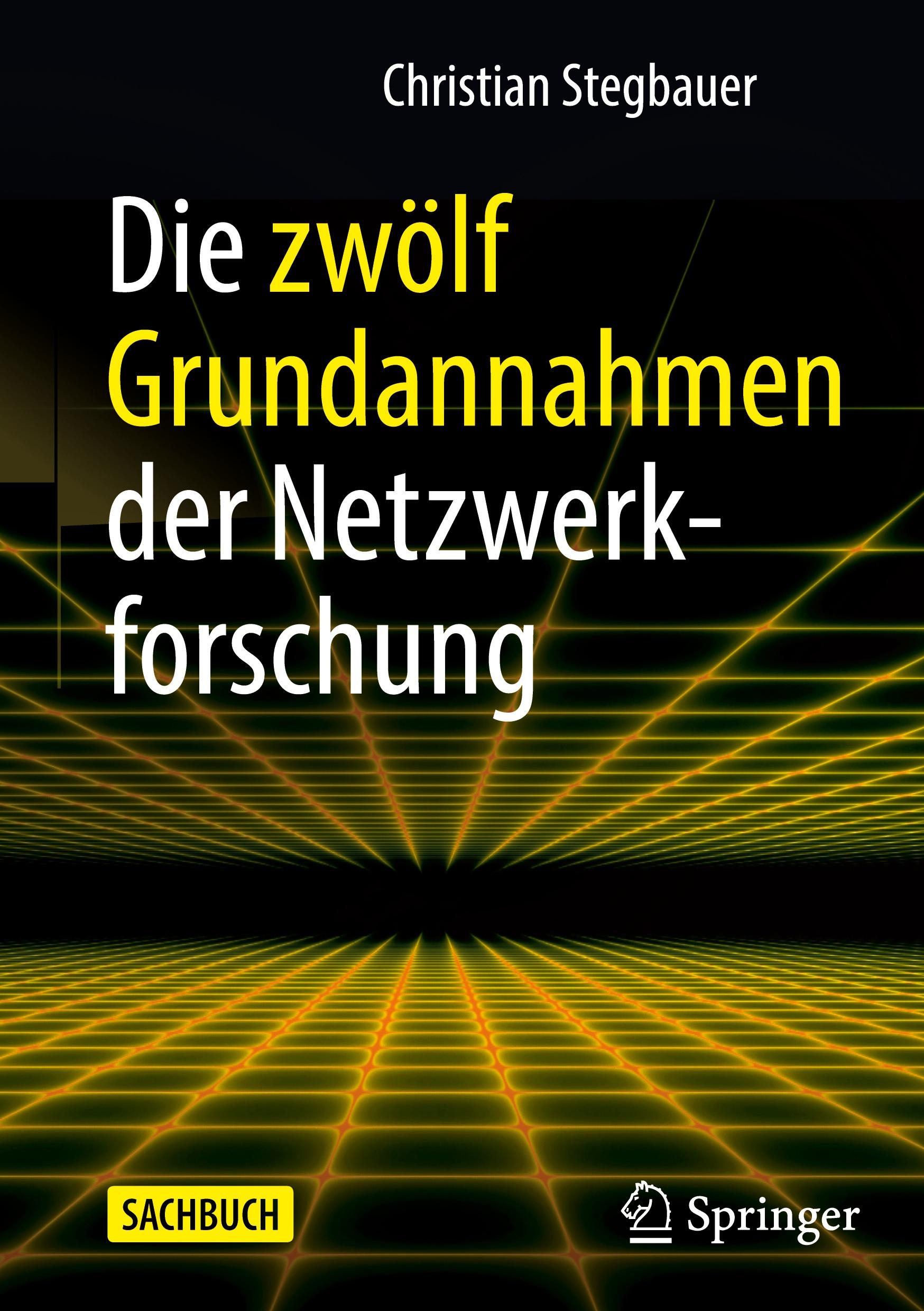 Cover: 9783658445997 | Die zwölf Grundannahmen der Netzwerkforschung | Christian Stegbauer