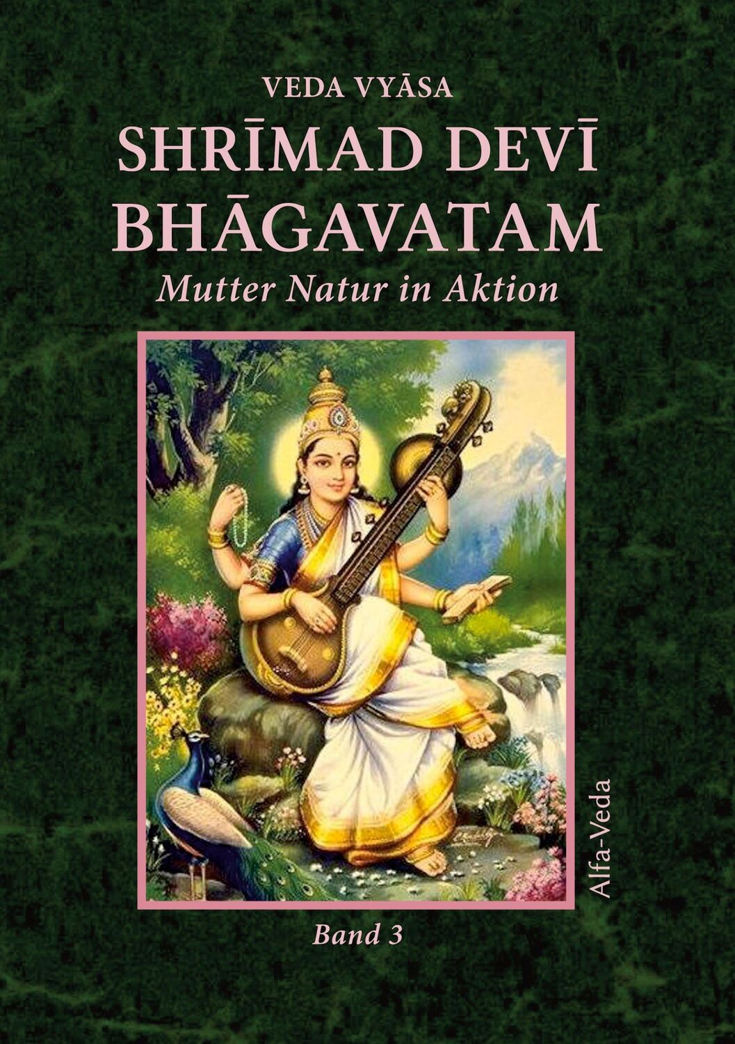 Cover: 9783945004739 | Shrimad Devi Bhagavatam Band 3 | Mutter Natur in Aktion | Veda Vyasa