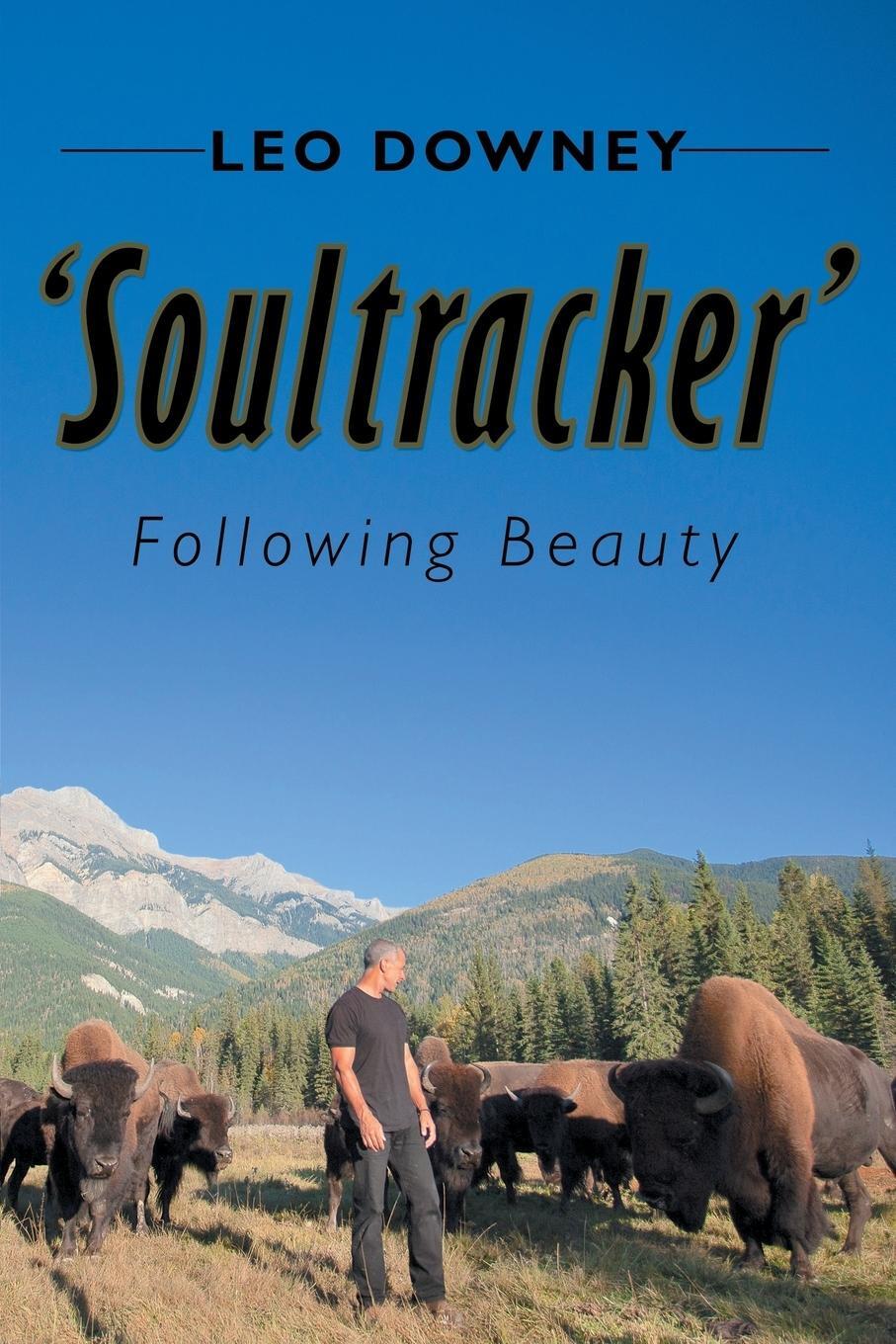 Cover: 9781499078107 | 'Soultracker' | Following Beauty | Leo Downey | Taschenbuch | Englisch