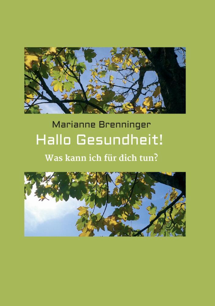 Cover: 9783743970311 | Hallo Gesundheit! | Was kann ich für dich tun? | Marianne Brenninger