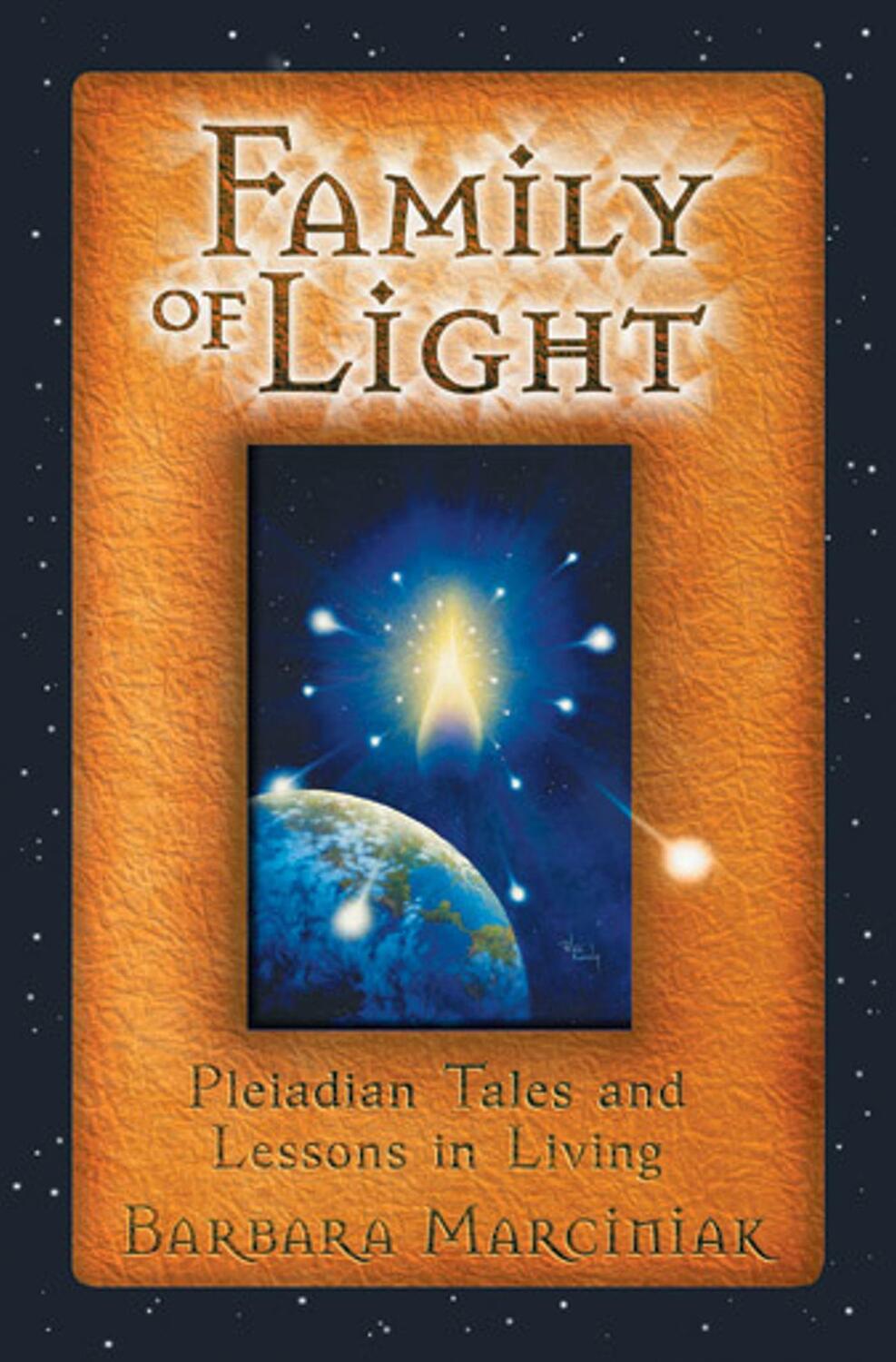 Cover: 9781879181472 | Family of Light | Pleiadian Tales and Lessons in Living | Marciniak