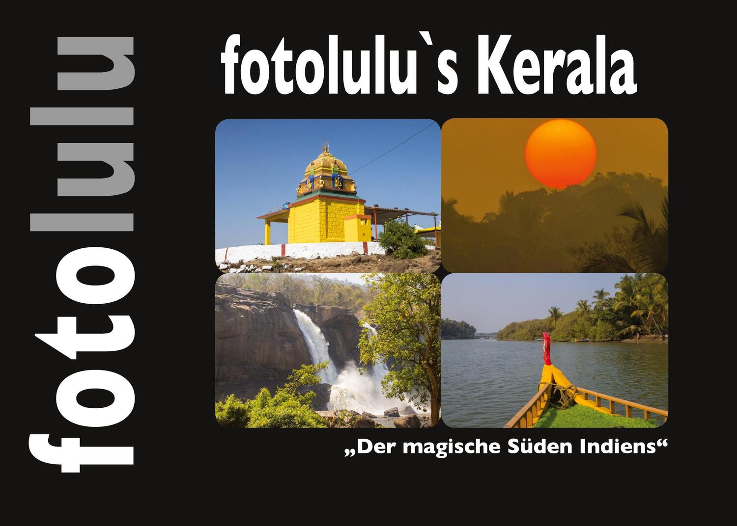 Cover: 9783746049373 | fotolulu`s Kerala | Der magische Süden Indiens | Sr. Fotolulu | Buch