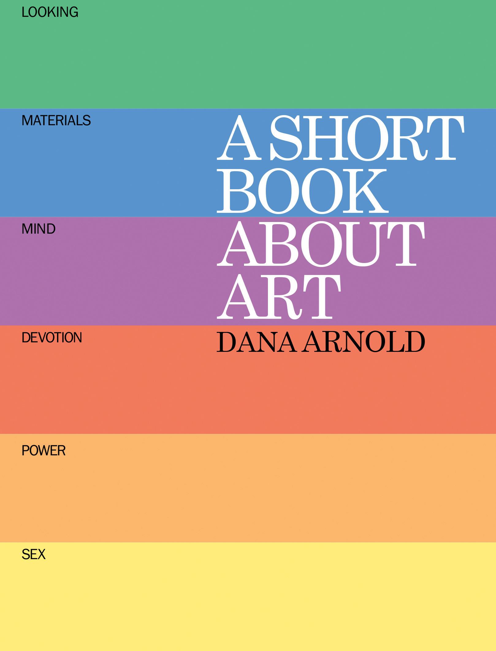 Cover: 9781854379078 | A Short Book about Art | Dana Arnold | Taschenbuch | Englisch | 2015