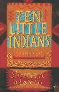 Cover: 9780099464563 | Ten Little Indians | Sherman Alexie | Taschenbuch | Englisch | 2005