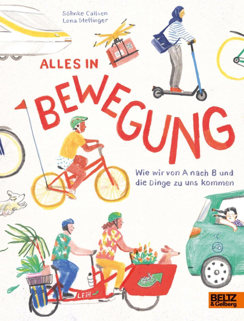 Cover: 9783407756510 | Alles in Bewegung | Wie wir von A nach B und die Dinge zu uns kommen