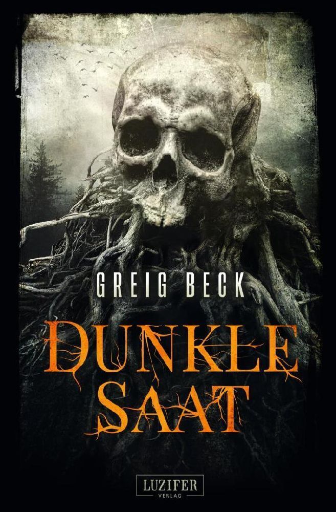 Cover: 9783958356504 | DUNKLE SAAT | Horrorthriller | Greig Beck | Taschenbuch | 292 S.