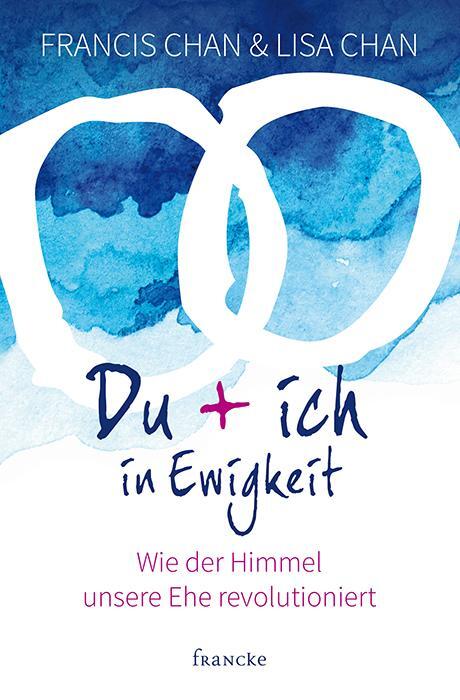 Cover: 9783868275476 | Du + ich in Ewigkeit | Wie der Himmel unsere Ehe revolutioniert | Buch