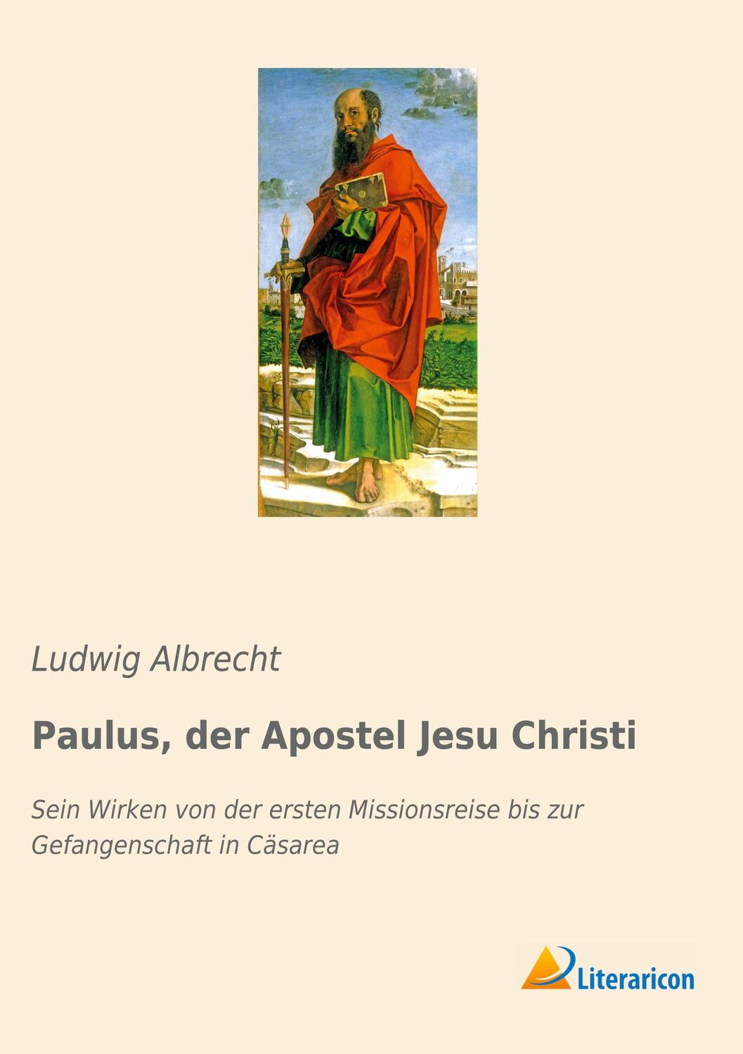 Cover: 9783965063068 | Paulus, der Apostel Jesu Christi | Ludwig Albrecht | Taschenbuch