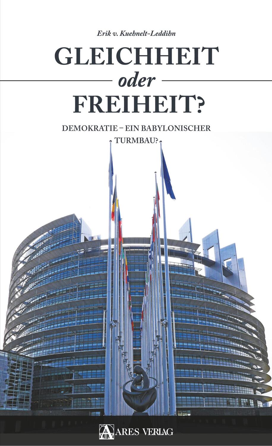 Cover: 9783990810118 | Gleichheit oder Freiheit? | Demokratie - ein babylonischer Turmbau?