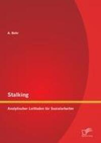 Cover: 9783842878990 | Stalking: Analytischer Leitfaden für Sozialarbeiter | Bohr A. | Buch