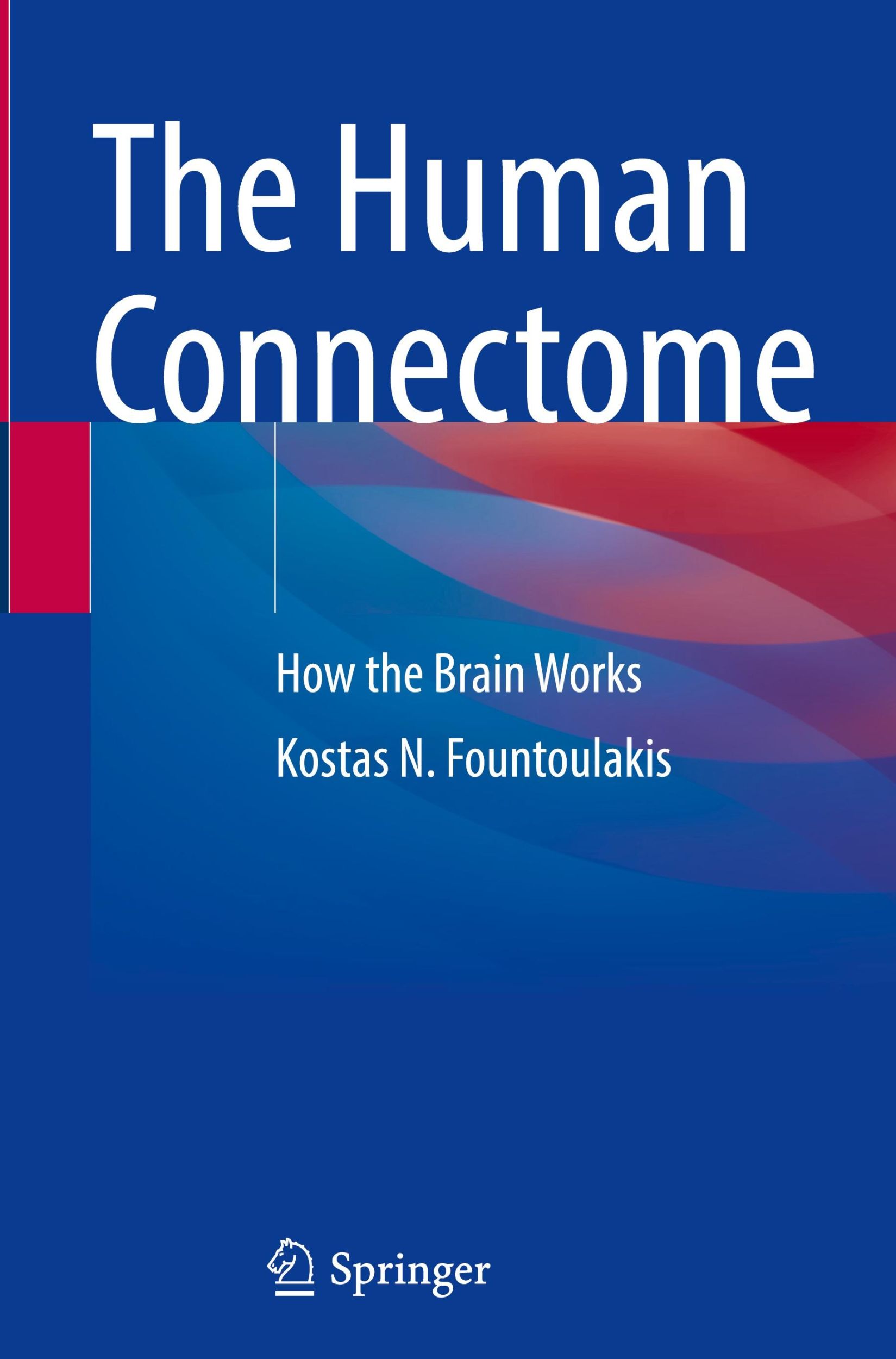 Cover: 9783031103506 | The Human Connectome | How the Brain Works | Kostas N. Fountoulakis