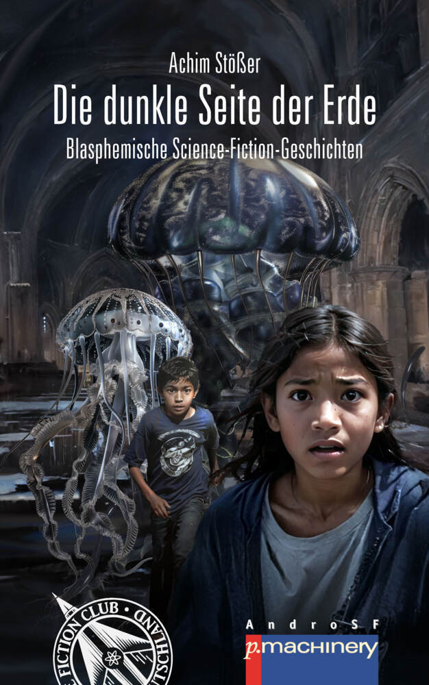 Cover: 9783957654038 | DIE DUNKLE SEITE DER ERDE | Blasphemische Science-Fiction-Geschichten