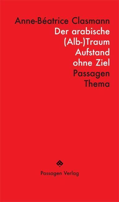 Cover: 9783709202173 | Der arabische (Alb-)Traum | Aufstand ohne Ziel, Passagen Thema | Buch