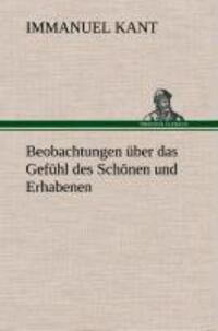 Cover: 9783849534943 | Beobachtungen über das Gefühl des Schönen und Erhabenen | Kant | Buch