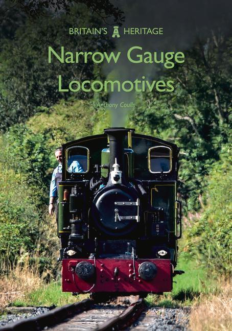 Cover: 9781445675565 | Narrow Gauge Locomotives | Anthony Coulls | Taschenbuch | Englisch