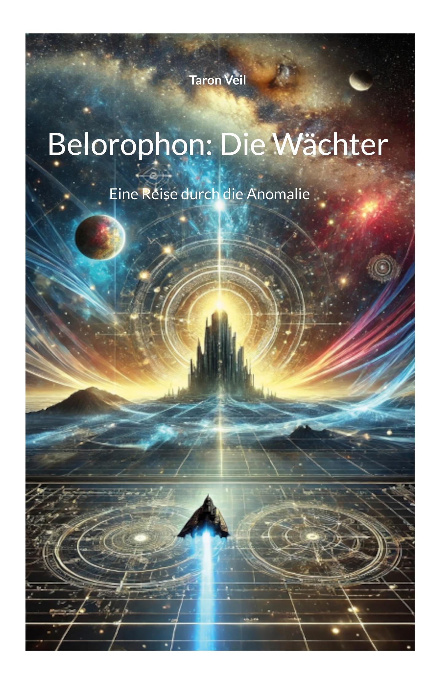 Cover: 9783769320091 | Belorophon: Die Wächter | Eine Reise durch die Anomalie | Taron Veil