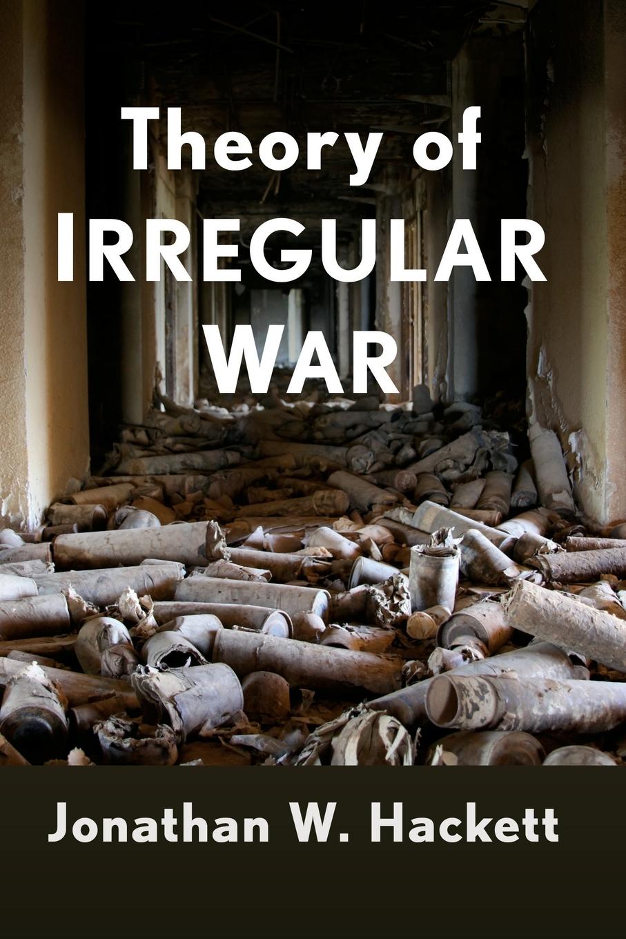 Cover: 9781476689050 | Theory of Irregular War | Jonathan W. Hackett | Taschenbuch | Englisch