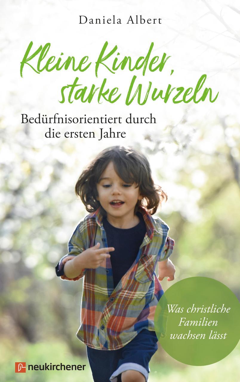 Cover: 9783761568996 | Kleine Kinder, starke Wurzeln - bedürfnisorientiert durch die...