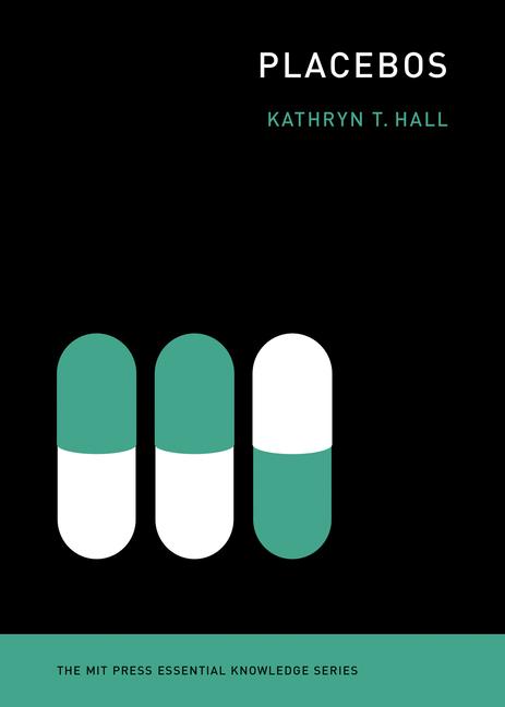 Cover: 9780262544252 | Placebos | Kathryn T. Hall | Taschenbuch | Einband - flex.(Paperback)