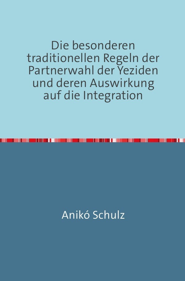 Cover: 9783737595476 | Die besonderen traditionellen Regeln der Partnerwahl der Yeziden...