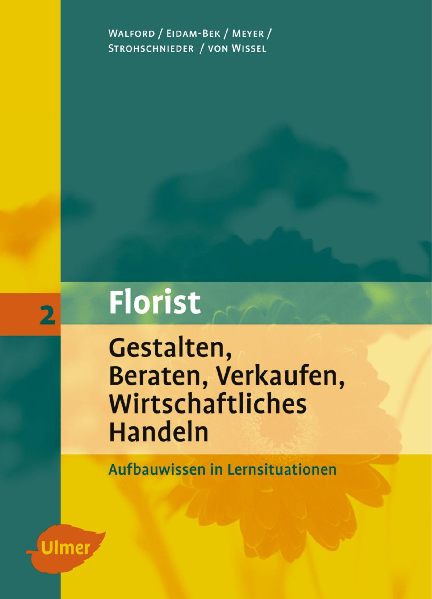 Cover: 9783800112296 | Florist 2. Gestalten, Beraten, Verkaufen, Wirtschaftliches Handeln