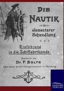 Cover: 9783864442797 | Die Nautik in elementarer Behandlung | F. Bolte | Taschenbuch | 208 S.