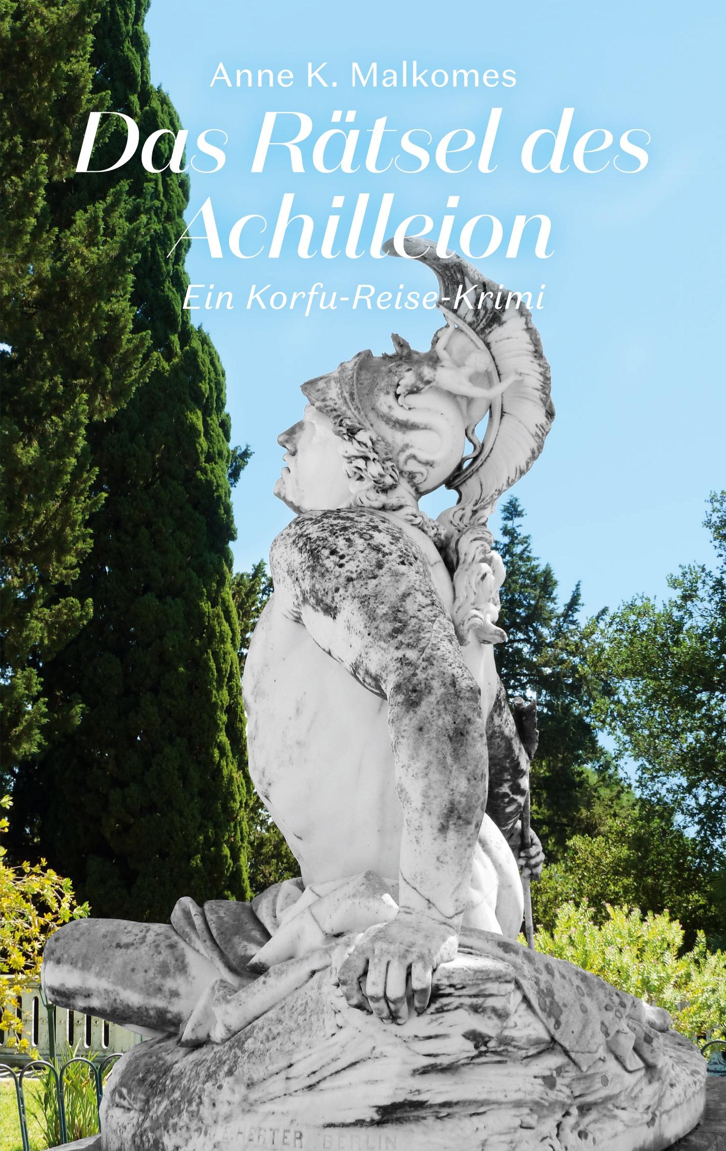 Cover: 9783759706201 | Das Rätsel des Achilleion | Ein Korfu-Reise-Krimi | Anne K. Malkomes