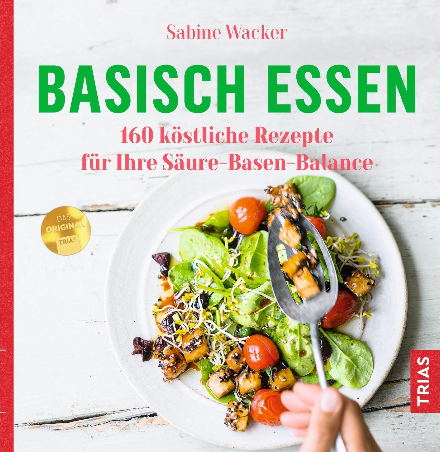 Cover: 9783432105024 | Basisch essen | 160 köstliche Rezepte für Ihre Säure-Basen-Balance