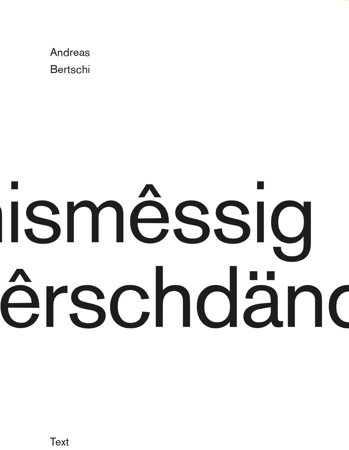 Cover: 9783038532026 | Fêrhêldnismêssig onmessfêrschdändlîch | Andreas Bertschi | Taschenbuch