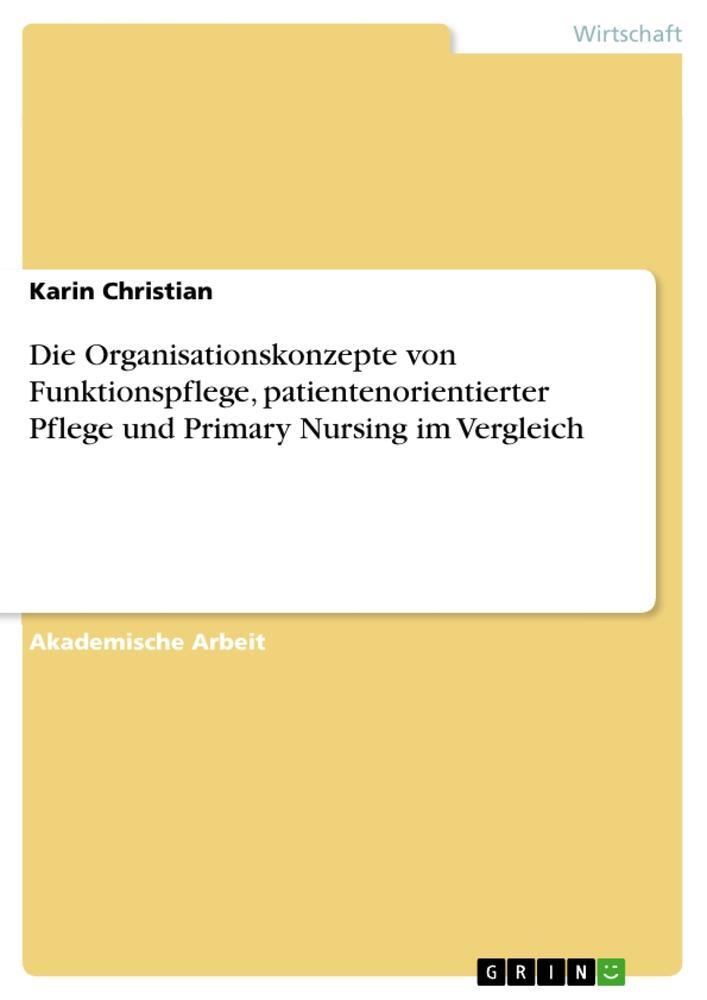 Cover: 9783668140042 | Die Organisationskonzepte von Funktionspflege,...