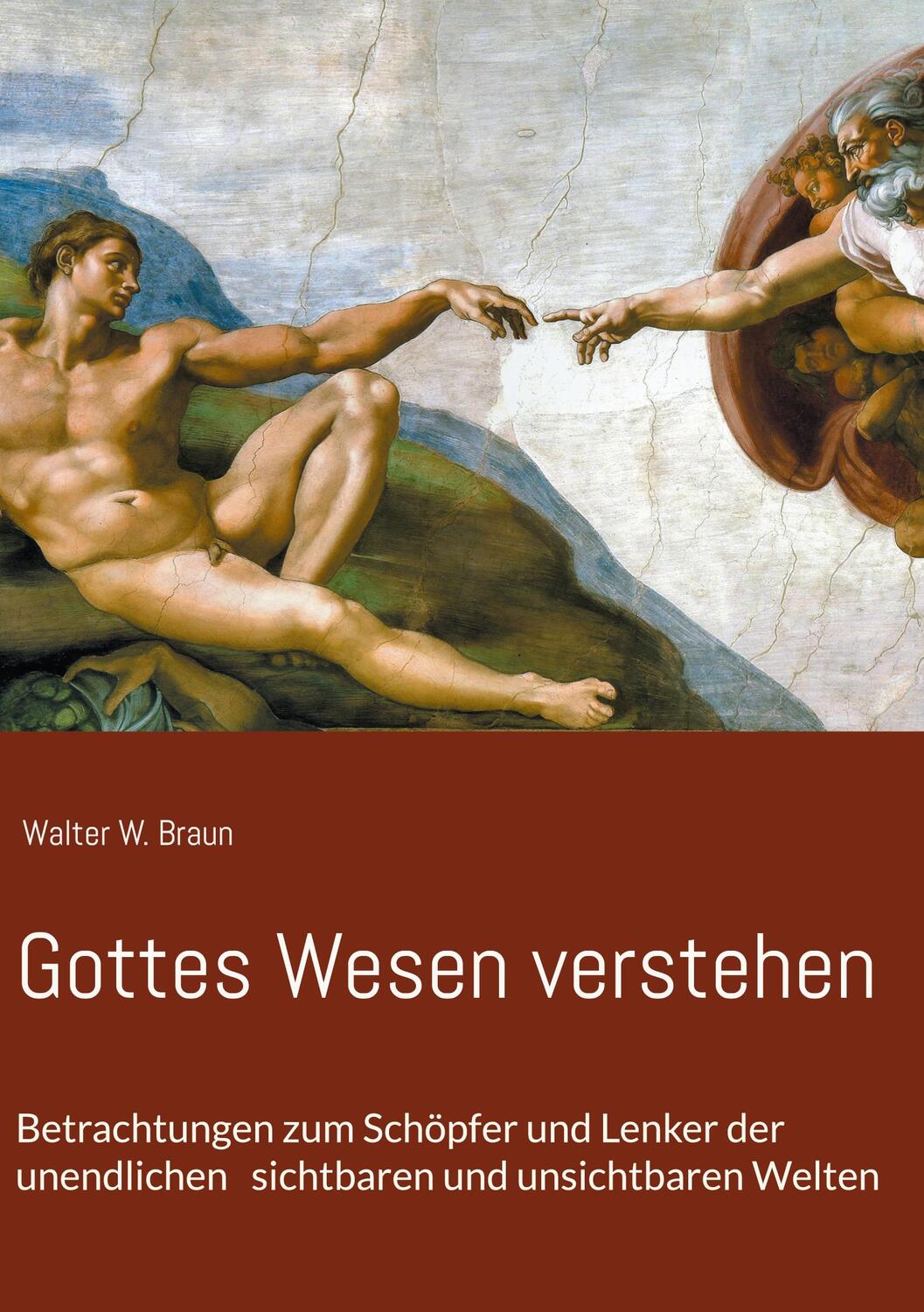 Cover: 9783751972734 | Gottes Wesen verstehen | Walter W. Braun | Taschenbuch