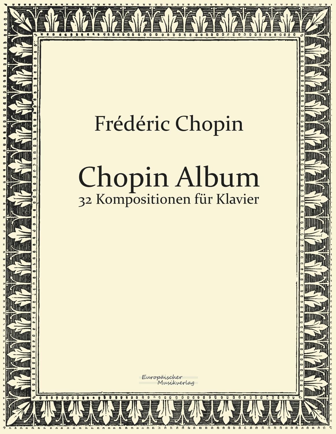 Cover: 9783956980909 | Chopin Album | 32 Kompositionen für Klavier | Frédéric Chopin | Buch