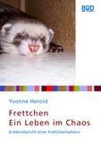 Cover: 9783833479403 | Frettchen - Ein Leben im Chaos | Yvonne Herold | Taschenbuch | 160 S.