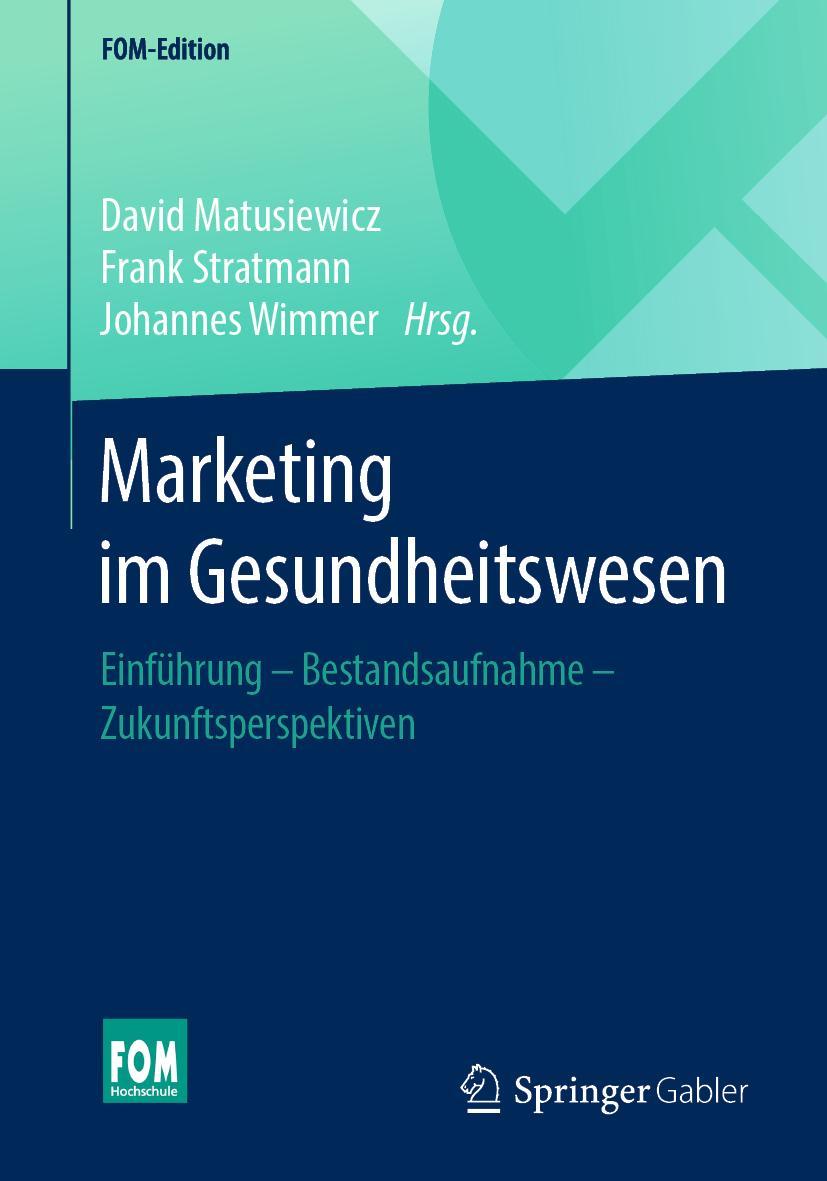 Cover: 9783658202781 | Marketing im Gesundheitswesen | David Matusiewicz (u. a.) | Buch