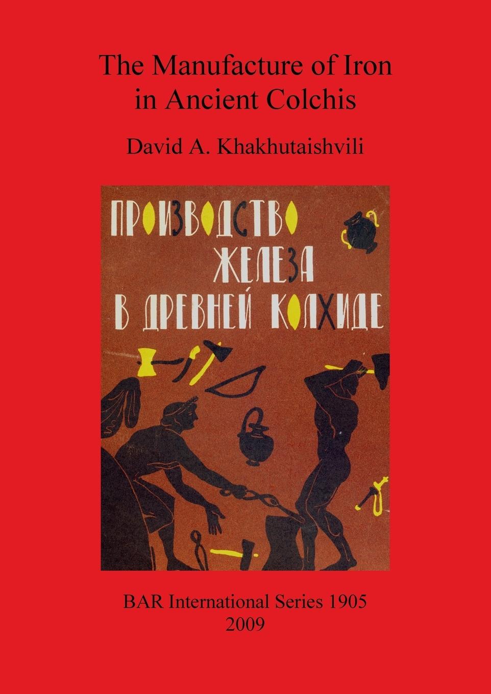 Cover: 9781407303895 | The Manufacture of Iron in Ancient Colchis | David A. Khakhutaishvili