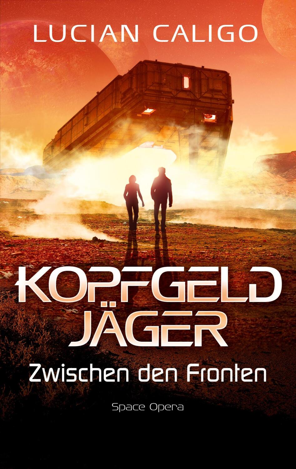 Cover: 9783757806941 | Kopfgeldjäger | Zwischen den Fronten | Lucian Caligo | Taschenbuch