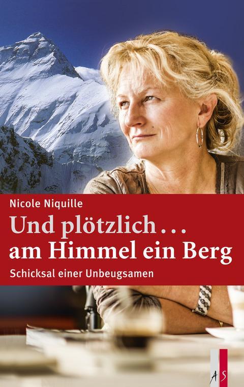 Cover: 9783906055107 | Und plötzlich ...am Himmel ein Berg | Schicksal einer Unbeugsamen