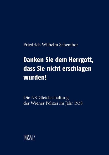 Cover: 9783903321021 | Danken Sie dem Herrgott, dass Sie nicht erschlagen wurden! | Schembor