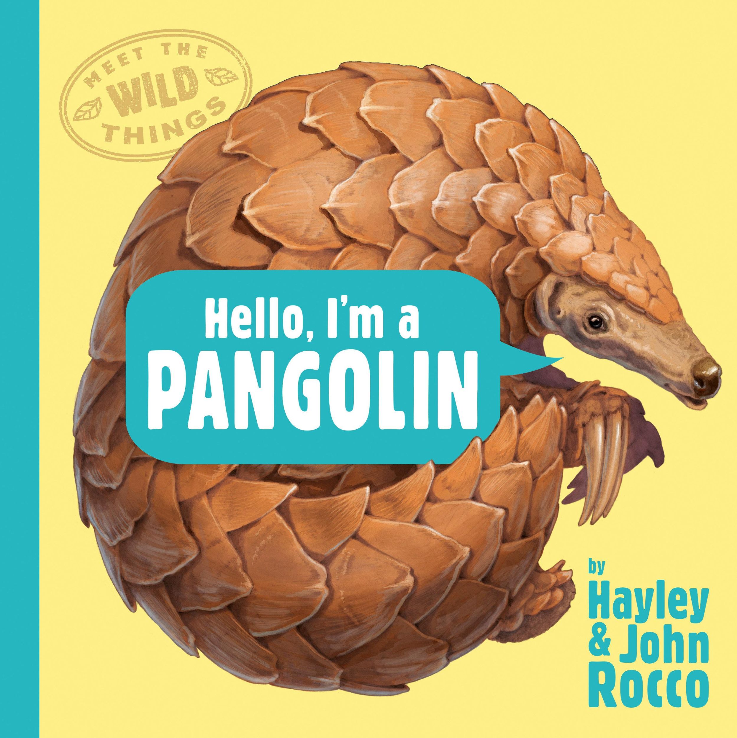 Cover: 9780593618158 | Hello, I'm a Pangolin (Meet the Wild Things, Book 2) | Hayley Rocco