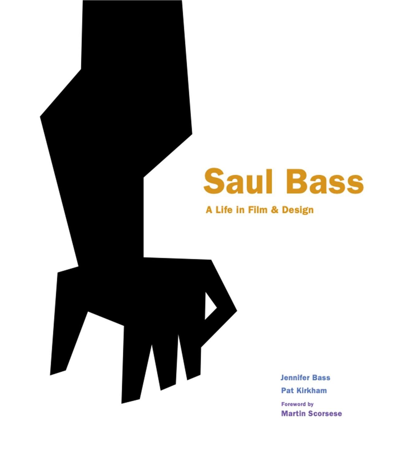 Cover: 9781856697521 | Saul Bass | A Life in Film &amp; Design | Jennifer Bass (u. a.) | Buch