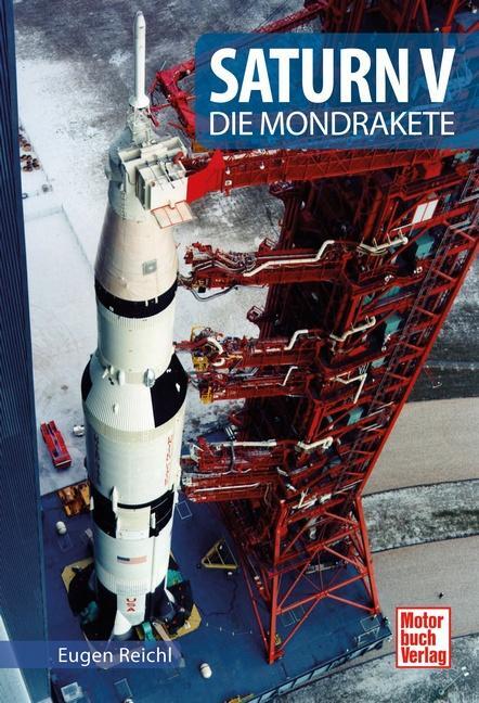 Cover: 9783613037472 | Saturn V | Die Mondrakete | Eugen Reichl | Taschenbuch | 144 S. | 2015